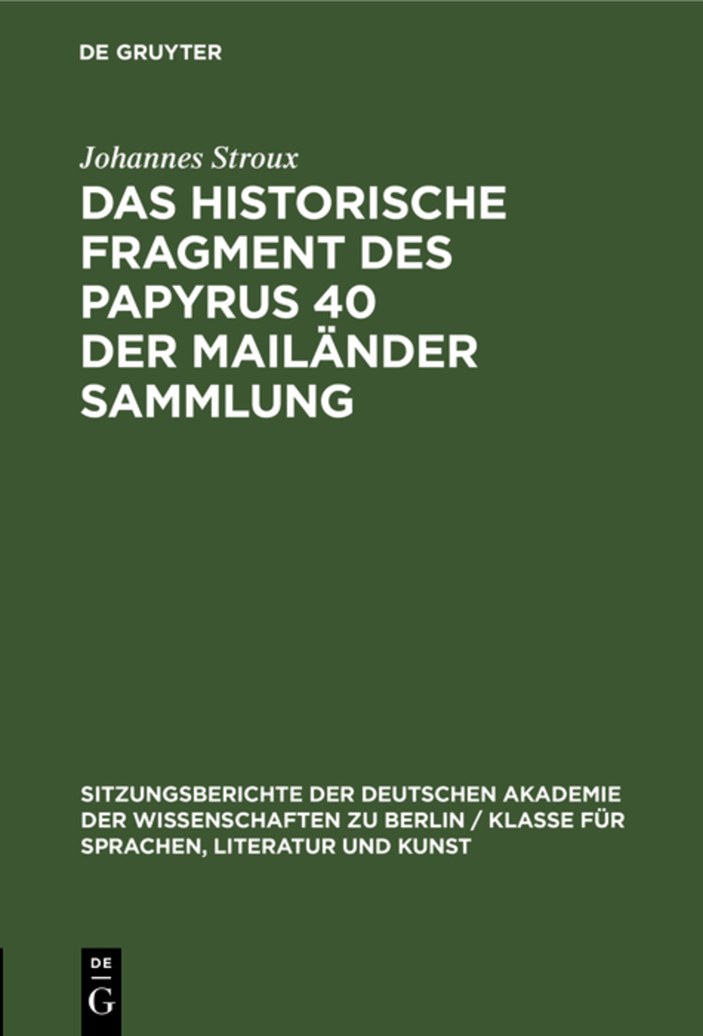 Das historische Fragment des Papyrus 40 der Mailänder Sammlung